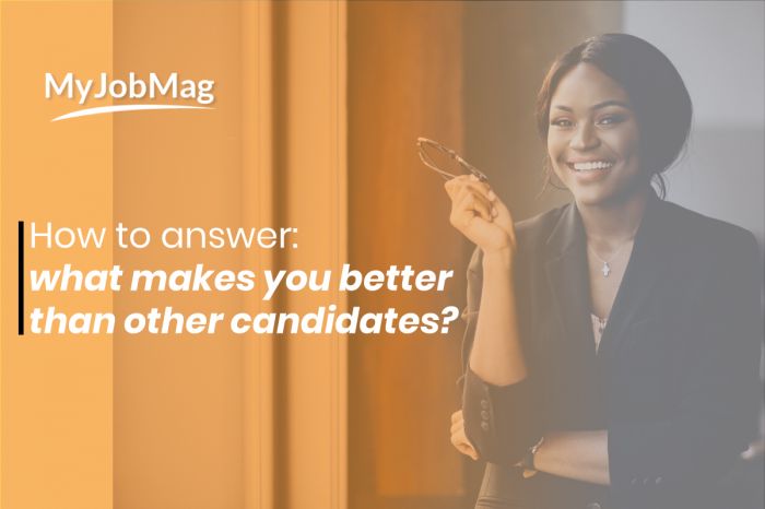 How to answer the interview question: what makes you better than other candidates?