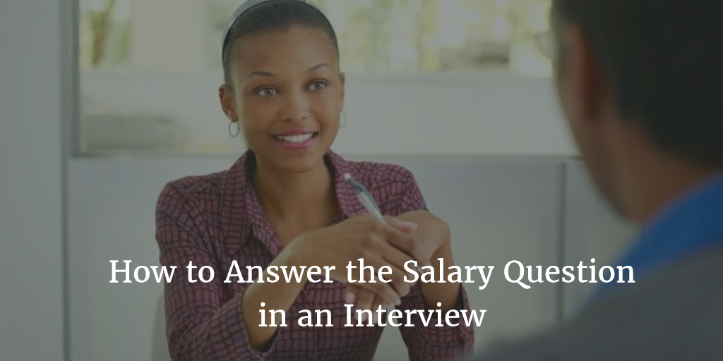 How to Answer the Salary Question in an Interview