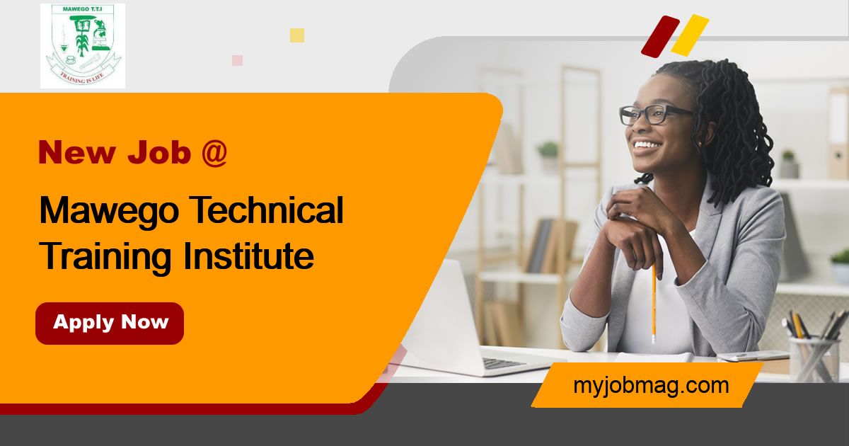 Jobs at Mawego Technical Training Institute MyJobMag