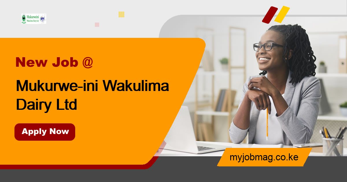 Jobs at Mukurweini Wakulima Dairy Ltd MyJobMag