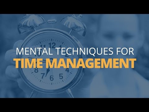 4 Mental Techniques to Improve Your Time Management