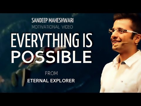 Everything is Possible - Sandeep Maheshwari