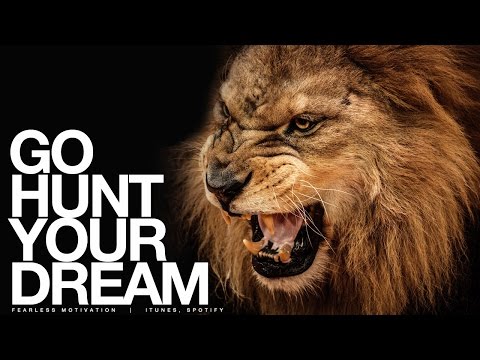 Go HUNT Your Dream - Motivational Video