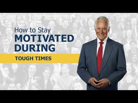 How to Stay Motivated During Tough Times